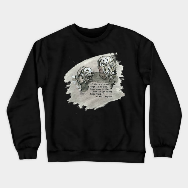 Will Rogers - Dogs In Heaven Quote Crewneck Sweatshirt by BladeAvenger